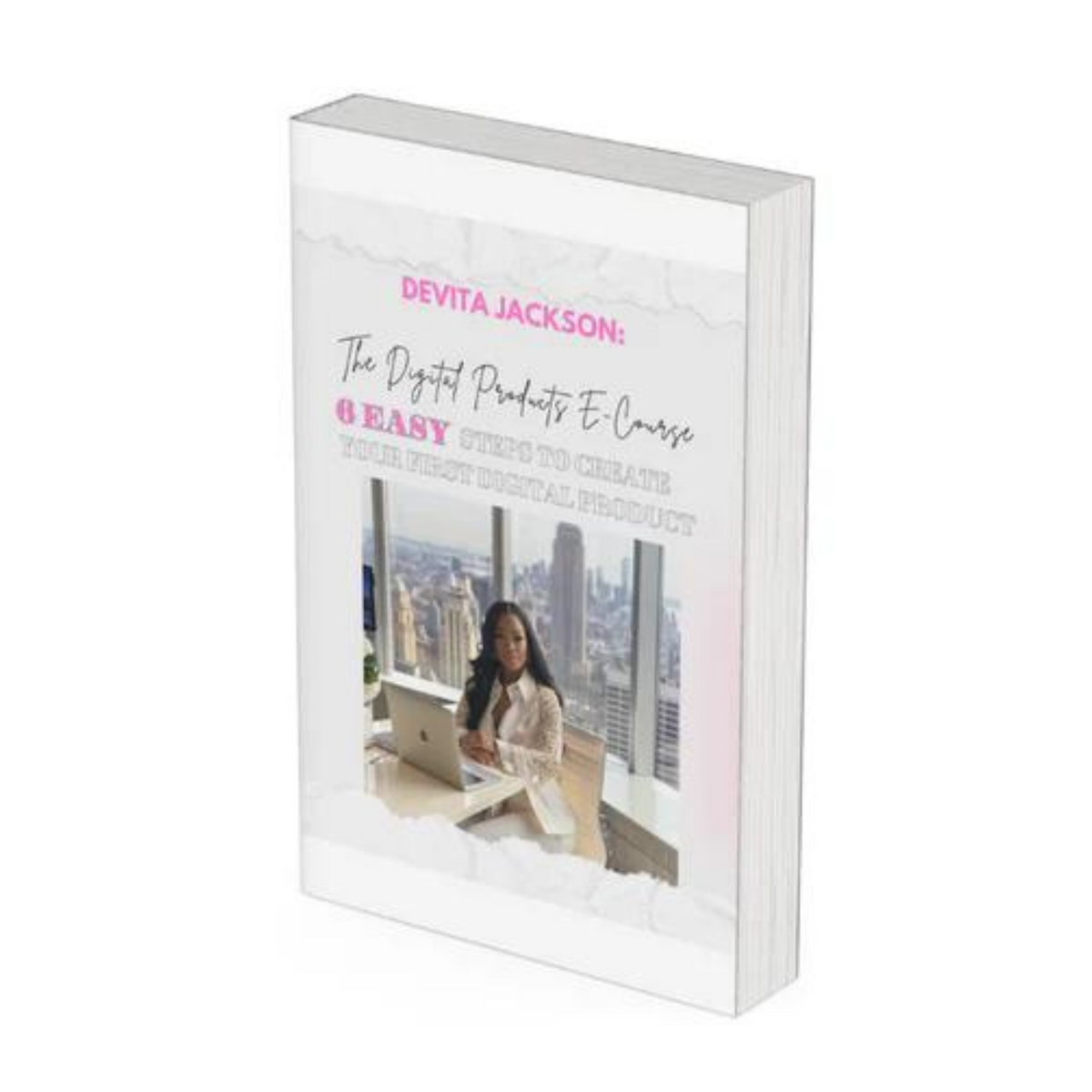 The Digital Product E-course (6 easy steps to create your first digital product)
